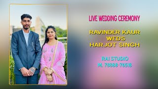 Live Wedding Ceremony  Ravinder Kaur Weds Harjot Singh  Rai Studio M 7888876518 [upl. by Menendez]