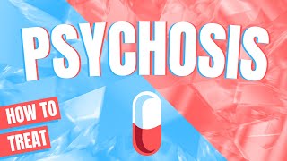 Psychosis and how to treat it  Doctor explains [upl. by Hedi]