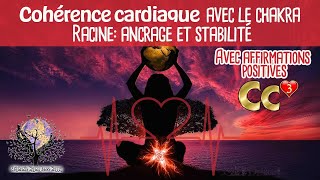 CHAKRA RACINE pour lancrage et la sécurité Cohérence cardiaque PUISSANCE 3 [upl. by Covell650]