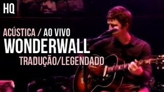 Noel Gallagher Oasis  Wonderwall  Legendado • BR  Live TCT 2010 [upl. by Umont377]