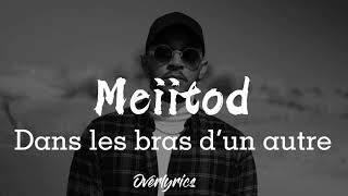 Meiitod  Dans les bras d’un autre ParolesLyrics [upl. by Bari]