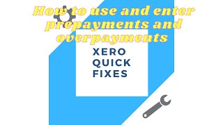 Quick fixes 14  How to use and enter prepayments and overpayments on Xero [upl. by Kcirdnekal]