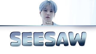 Suga BTS Seesaw Color Coded Lyrics [upl. by Amand538]