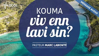 Kouma viv enn lavi sin  Marc Labonté [upl. by Loris771]