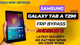 Samsung Galaxy Tab A 2019 Frp Bypass  SMT290 Frp Bypass New Method Latest Security [upl. by Anitsej249]