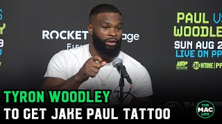 Tyron Woodley will get ‘I love Jake Paul’ tattoo on his thigh for rematch “I won that fight” [upl. by Airdnna614]