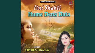 Itni Shakti Hame Dena Data [upl. by Akenit]