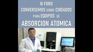 III FORO DE INSTRUMENTACION ANALITICA Conversemos Sobre los Cuidados para Equipos de AA Flama [upl. by Hotze928]