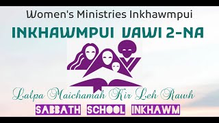 Womens Ministries Inkhawmpui  Sabbath School [upl. by Joshuah348]