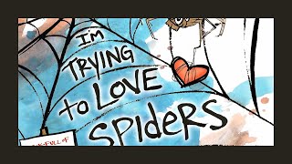 I’m Trying to Love Spiders  Kids Book Read Aloud [upl. by Nyvrem377]