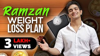 Ramzan Weight Loss Diet Plan  How To Lose Weight Fast In Ramadan  Ranveer Allahbadia [upl. by Aikaz]