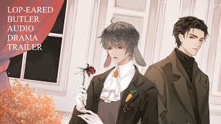 ENG SUB LopEared Butlerã€Šå‚è€³æ‰§äº‹ã€‹Audio Drama â€” Trailer [upl. by Marijo221]