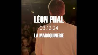 Léon Phal  031224 à la Maroquinerie Paris [upl. by Ibrik332]