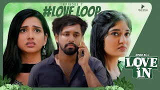 LOVE IN  Episode 7  Love Loop  Ft Midhun RG Dhanya Agila  Blacksheep studios [upl. by Leirbag802]