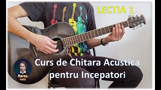 Lectia 1 din Curs de Chitara Acustica pentru Incepatori [upl. by Atiuqihc]