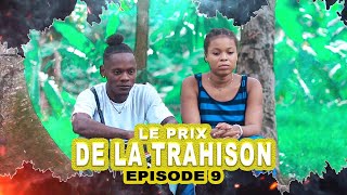 LE PRIX DE LA TRAHISONEpisode 9 [upl. by Lemal998]