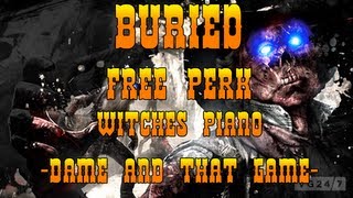 Black Ops 2 Zombies  Buried  Free Perk  The Witches Piano [upl. by Jariv]