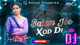 Balam Jee Xood Di Hard Bass EDM RemixWedding Dance SpecialDj Amish Kanchanpur [upl. by Joh]