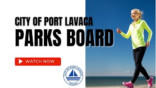 Port Lavaca Parks Board 071724 [upl. by Ahsaret749]