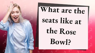 What are the seats like at the Rose Bowl [upl. by Akinhoj]