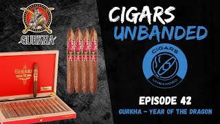 Cigars Unbanded 42  Gurkha Year of the Dragon [upl. by Trevar]