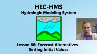 HEC HMS Lesson 66  Forecast Alternatives  Setting Initial Values [upl. by Silvio]