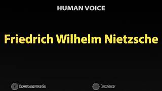 How To Pronounce Friedrich Wilhelm Nietzsche [upl. by Pinter951]