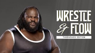 Wrestle and Flow  Ep 32  Mark Henry [upl. by Pickett]