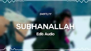 Subhanallah Edit Audio  swiftlyy [upl. by Arraic]