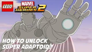 LEGO Marvel Super Heroes 2  Unlocking Super Adaptoid [upl. by Giacinta239]