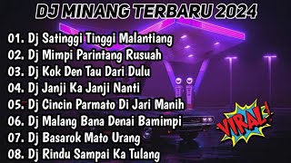 DJ MINANG TERBARU 2024 FULL BASS • DJ SATINGGI TINGGI MALANTIANG X MIMPI PARINTANG RUSUAH [upl. by Krantz]