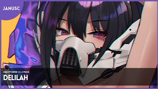 NIGHTCORE X LYRICS Delilah lyricsvideo nightcore JanusCLyrics [upl. by Sibyls]