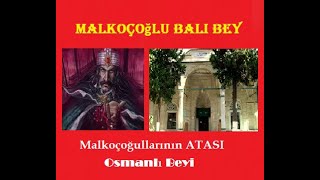 Malkoçoğlu Bali Bey Hayatı [upl. by Joon]