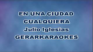 En una ciudad cualquiera  Julio Iglesias  Karaoke [upl. by Kcirttap939]