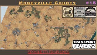 Spaghetti Train Lines  Transport Fever 2 Moneyville County 15 [upl. by Darby]