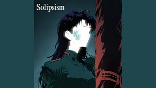 Solipsism [upl. by Arahs]