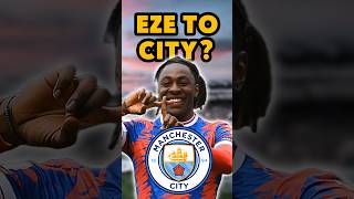 Man City Eyeing Eberechi Eze [upl. by Morrie702]