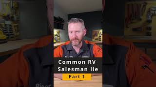 Common RV Salesman Lies Part 1 [upl. by Henarat945]