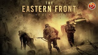 THE EASTERN FRONT POINT OF NO RETURN 🎬 Exclusive Full War Action Movie Premiere 🎬 English HD 2024 [upl. by Ailegra]