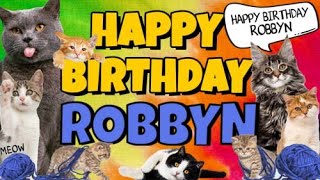 Happy Birthday Robbyn Crazy Cats Say Happy Birthday Robbyn Very Funny [upl. by Jeniece]