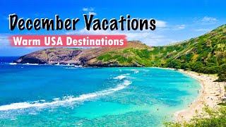 Best Warm December Vacations  USA TRAVEL IDEAS [upl. by Mcgraw613]