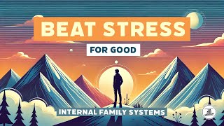 IFS for STRESS RELIEF Part 1 Theory – Internal Family Systems [upl. by Akehsay]