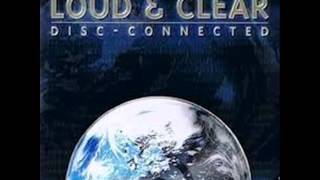 Loud n Clear  Disconnected [upl. by Eylrahc]