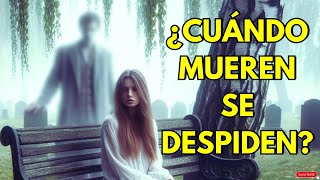 🌟¿LAS PERSONAS DESPUÉS DE MORIR SE DESPIDEN👈 [upl. by Vod282]