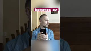 Tymczasem na mszy [upl. by Mintun]