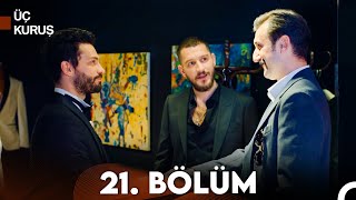 Üç Kuruş 21 Bölüm [upl. by Ulphiah]