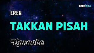 Eren Takkan Pisah Karaoke Pop [upl. by Iene]