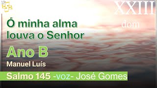 🎼Salmo 23dom comum Ó minha alma louva o Senhor Manuel Luís cantado por José Gomes [upl. by Brezin870]