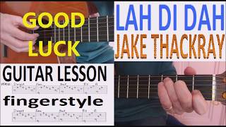 LAH DI DAH  JAKE THACKRAY fingerstyle GUITAR LESSON [upl. by Lavona]