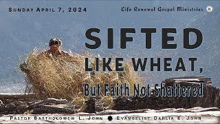 Sifted Like Wheat But Faith Not Shattered [upl. by Marron]